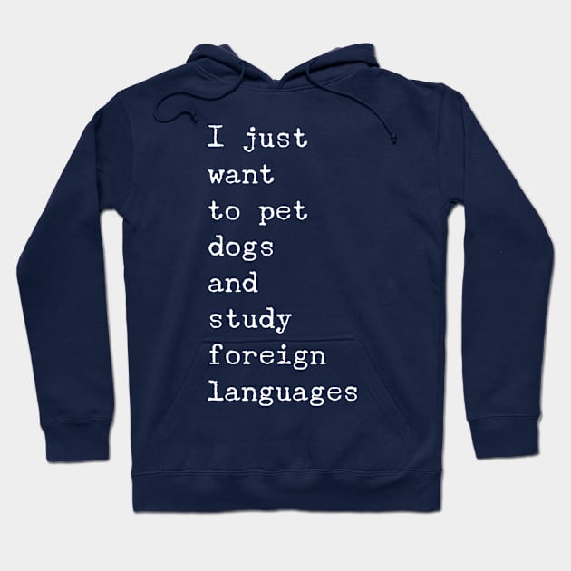 Dogs & Foreign Languages Hoodie by GrayDaiser